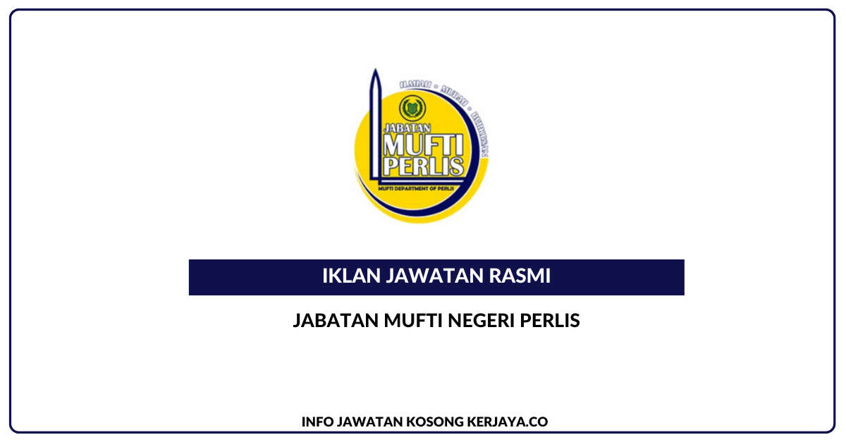 Iklan Jawatan Kosong Jabatan Mufti Negeri Perlis