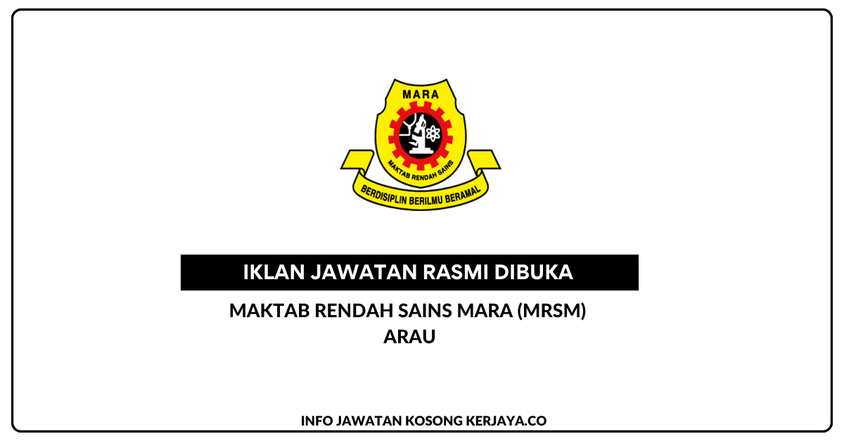 Permohonan Jawatan Kosong Maktab Rendah Sains MARA (MRSM) Arau • Portal ...