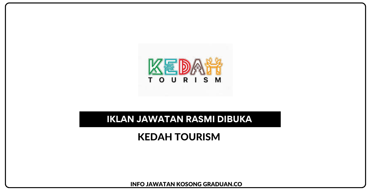 Permohonan Jawatan Kosong Kedah Tourism Portal Kerja Kosong Graduan